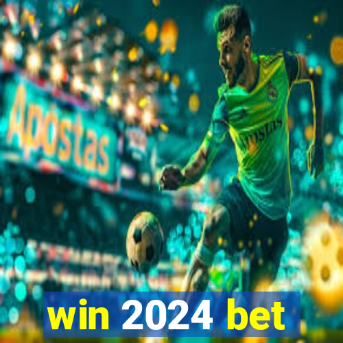 win 2024 bet