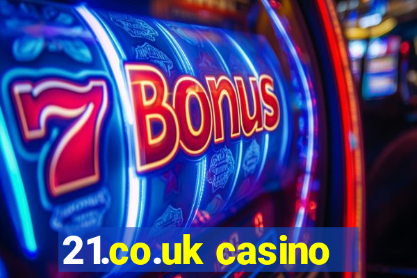 21.co.uk casino