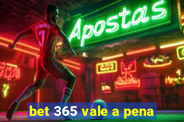 bet 365 vale a pena