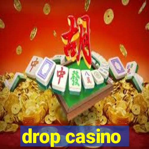 drop casino