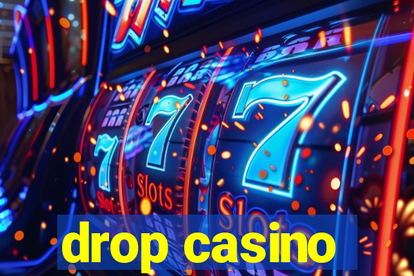 drop casino