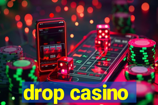 drop casino