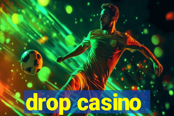 drop casino