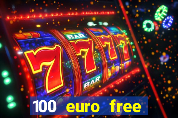 100 euro free casino bonus