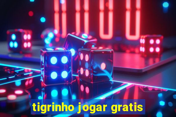 tigrinho jogar gratis