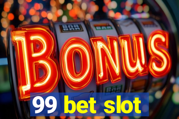 99 bet slot