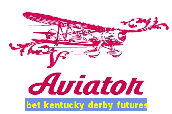 bet kentucky derby futures