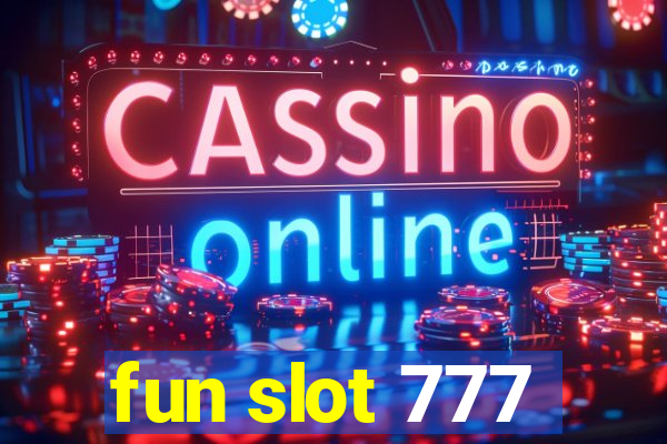 fun slot 777