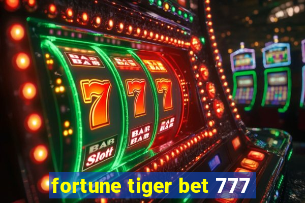 fortune tiger bet 777