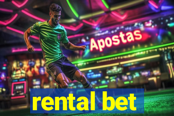 rental bet