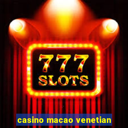 casino macao venetian