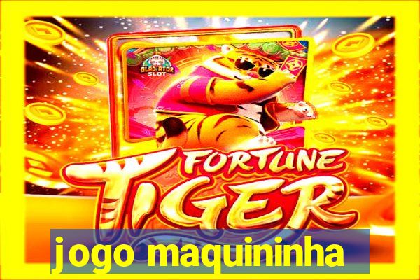 jogo maquininha