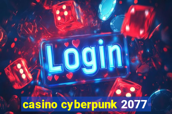 casino cyberpunk 2077