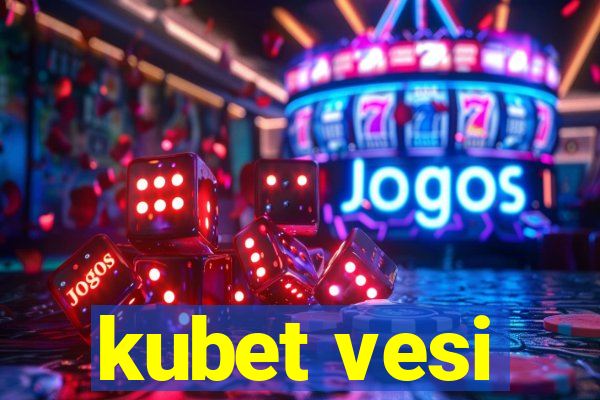 kubet vesi