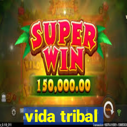 vida tribal