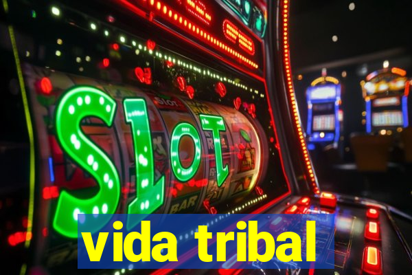 vida tribal