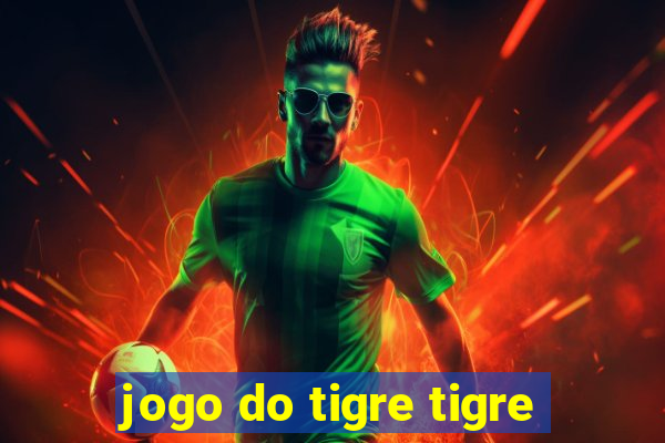 jogo do tigre tigre