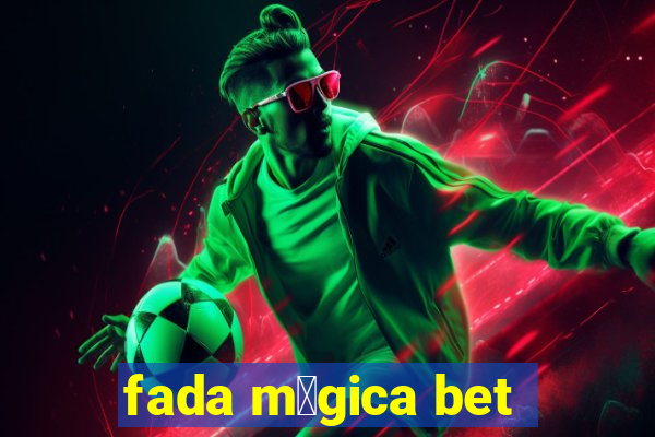 fada m谩gica bet