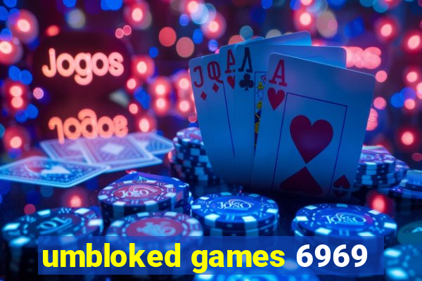 umbloked games 6969