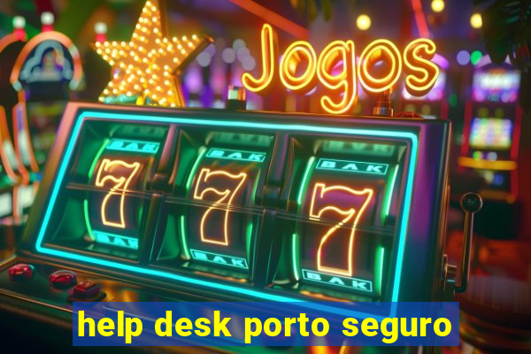 help desk porto seguro