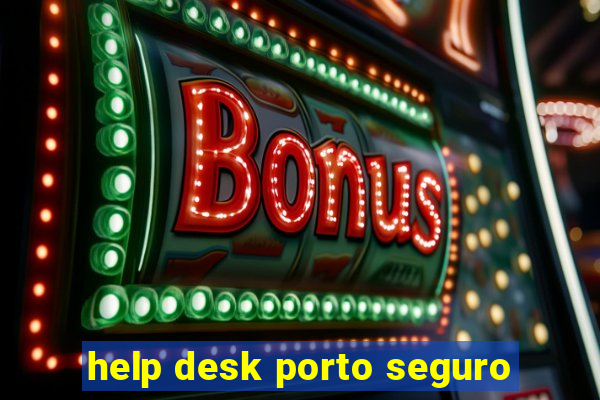 help desk porto seguro