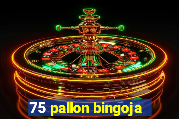 75 pallon bingoja