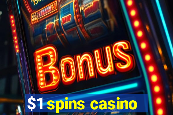 $1 spins casino