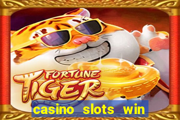 casino slots win real money