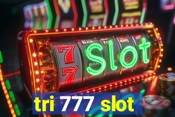 tri 777 slot