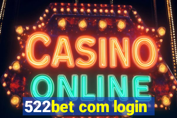 522bet com login