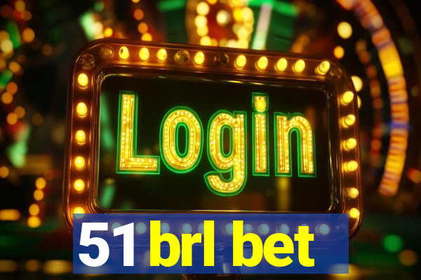 51 brl bet