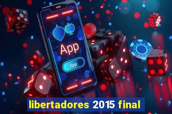 libertadores 2015 final