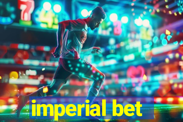 imperial bet