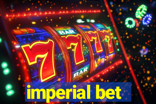 imperial bet