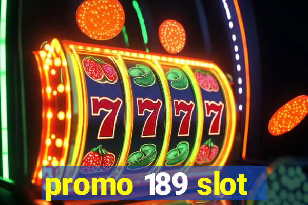 promo 189 slot