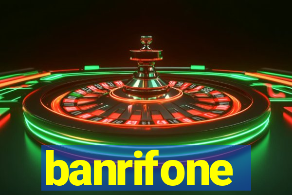 banrifone