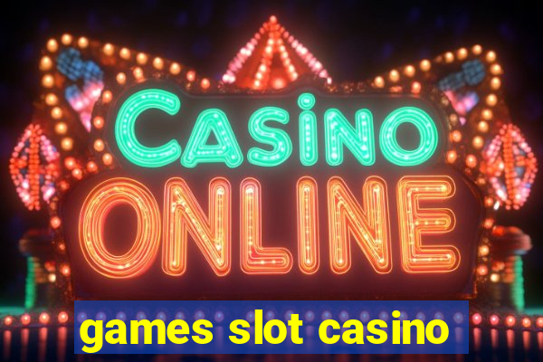 games slot casino