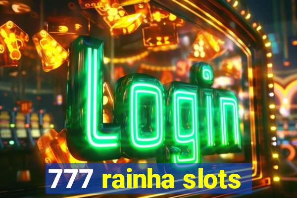 777 rainha slots