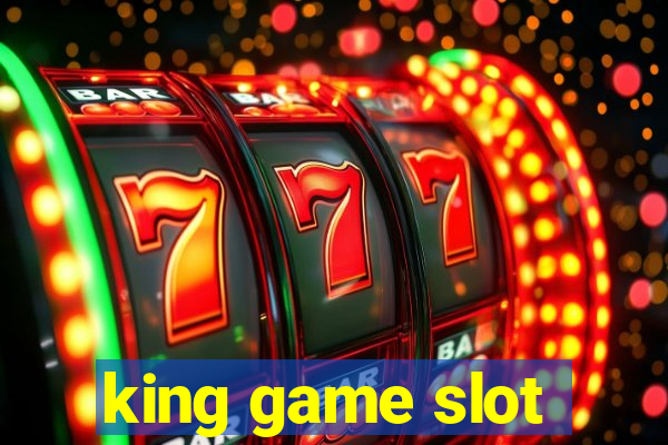 king game slot