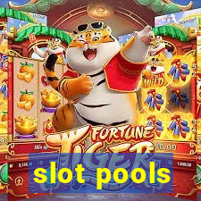 slot pools