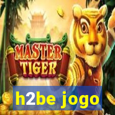 h2be jogo