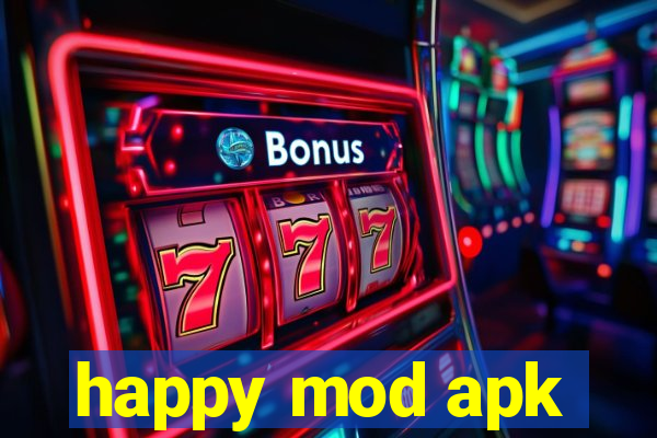 happy mod apk