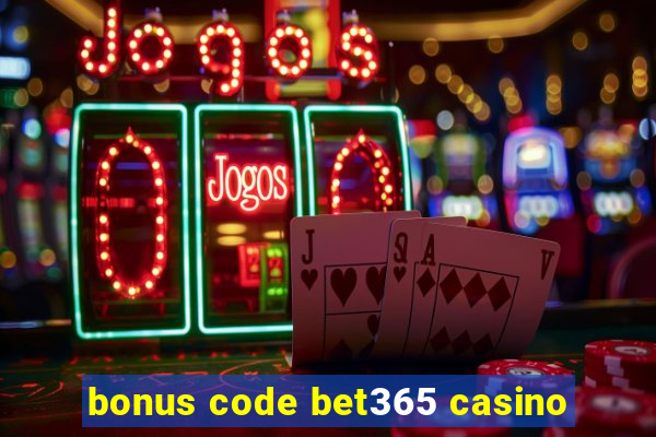 bonus code bet365 casino