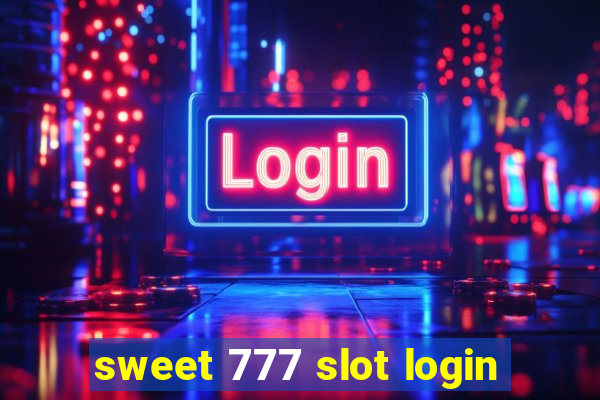 sweet 777 slot login