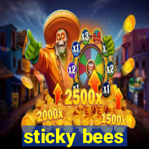 sticky bees