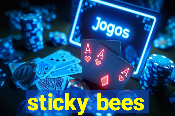 sticky bees