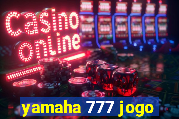 yamaha 777 jogo