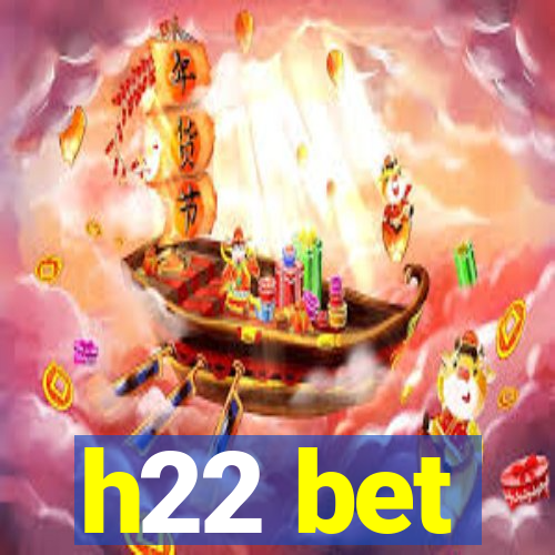 h22 bet