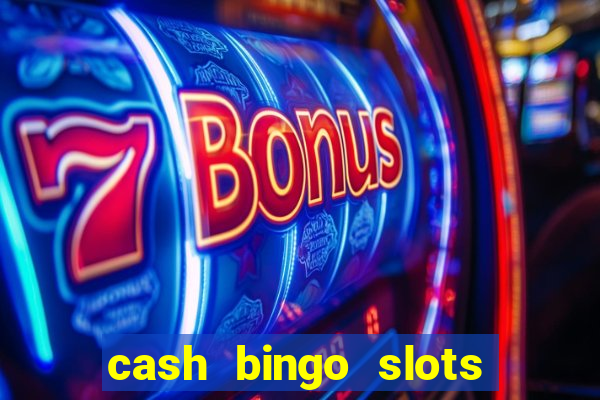 cash bingo slots win real money