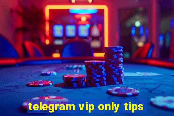 telegram vip only tips